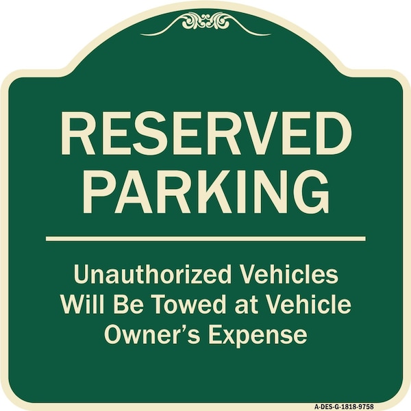 Designer Series-Reserved Parking Unauthorized Vehicles Will Be Towed Vehicl, 18" x 18", G-1818-9758